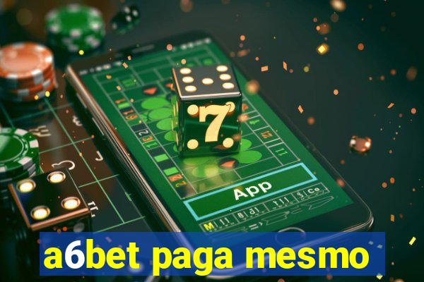 a6bet paga mesmo